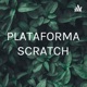 PLATAFORMA SCRATCH