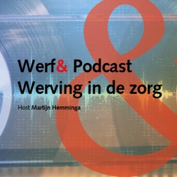 Werf& Podcast Werving in de zorg: Monique van Groen, DJI