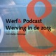 Werf& Podcast Werving in de zorg: Marloes Renders, ORO