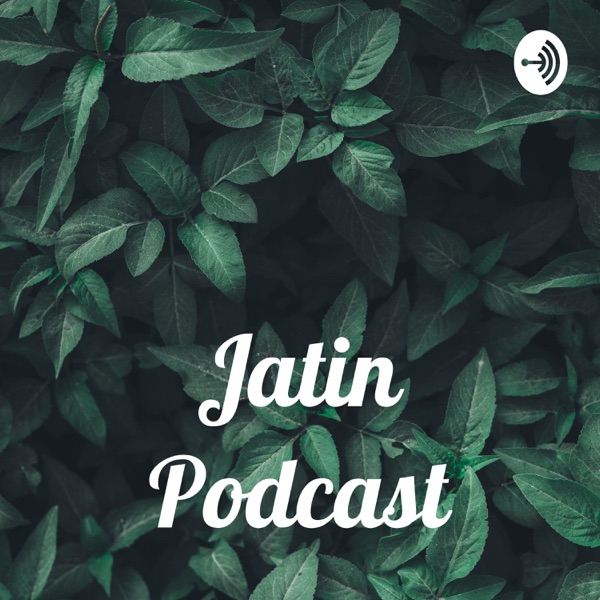 Jatin Podcast Artwork
