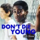 Don't Die Young