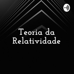 Teoria da Relatividade - Albert Einstein 