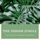 The Indoor Jungle
