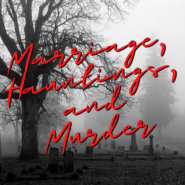 Marriage, Hauntings, and Murder Artwork