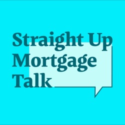 Straight Up Mortgage Talk