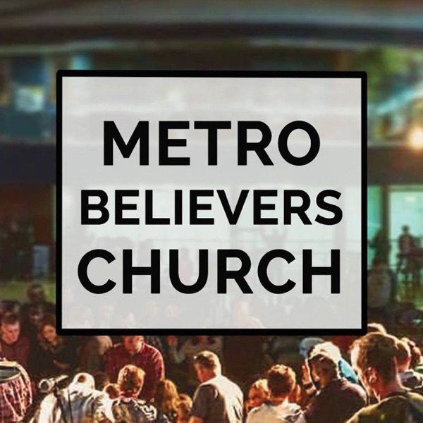 All broadcasts for Metro Believers Church - Madison, WI