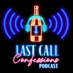 Last Call Confessions - Episode 17 w/MATT MOGUL