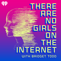 There Are No Girls on the Internet podcast