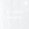 Asma Ul Husna - Ariba Khan