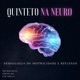 Quinteto na neuro - Semiologia da motricidade e reflexos 