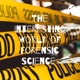 The Interesting World of Forensic Science 