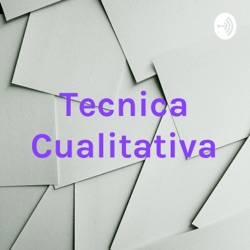 Tecnica Cualitativa