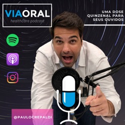 Conheça o Via Oral Healthcare Podcast