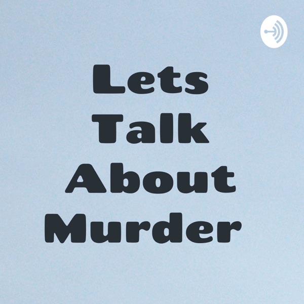 Lets Talk About Murder 