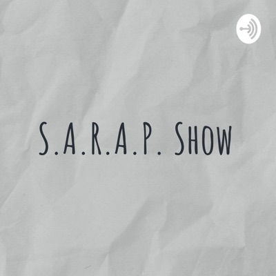 S.A.R.A.P. Show