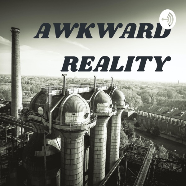 Awkward Reality Podcast
