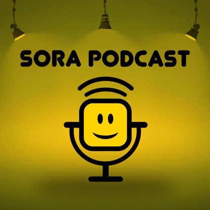 Sora Podcast