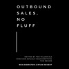 Outbound Sales No Fluff - The Podcast artwork