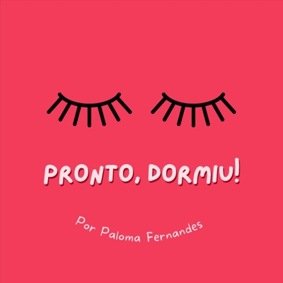 Pronto, dormiu!