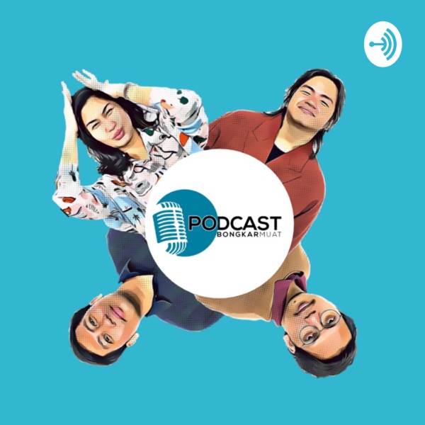 PODCAST BONGKAR MUAT