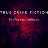 True Crime Fiction artwork