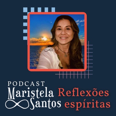 Maristela Santos: Reflexões espíritas