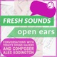 Fresh Sounds / Open Ears