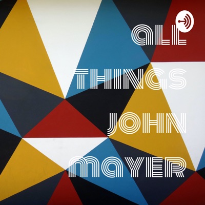 all things john mayer:All Things John Mayer