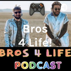 Bros 4 Life!