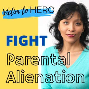 Victim To Hero: Fight Parental Alienation