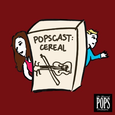 Popscast: Cereal:The Harvard Pops Orchestra