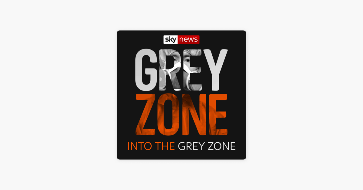 Into The Grey Zone On Apple Podcasts