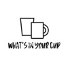 What's in Your Cup artwork