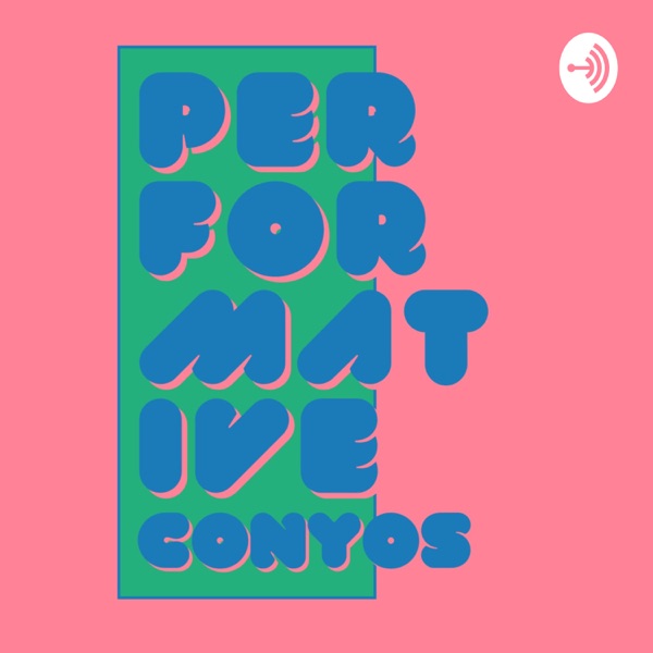 Performative Conyos