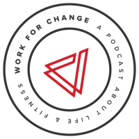 Work for Change Podcast podcast