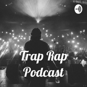 Trap Rap Podcast