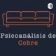 Psicoanálisis De Cobre