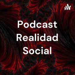 Podcast Realidad Social