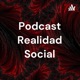 Podcast Realidad Social