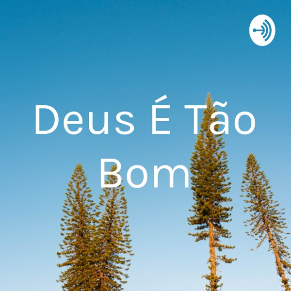 Deus É Tão Bom