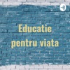 Educatie pentru viata