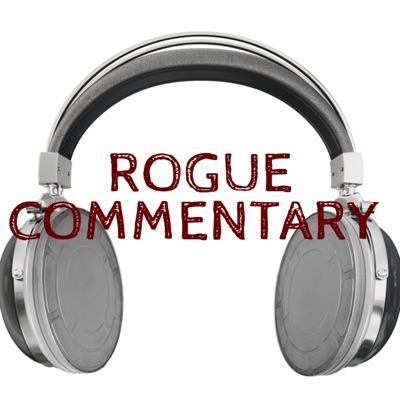 ROGUE COMMENTARY ROGUE COMMENTARY