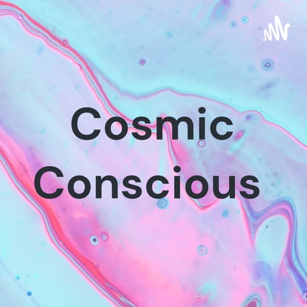 Cosmic Conscious Artwork