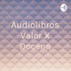 Audiolibros Valor X Docena