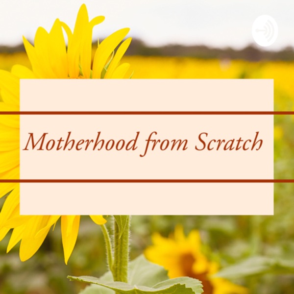 Motherhood from Scratch Artwork