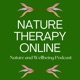 Nature Therapy Online (Ecotherapy Podcast)