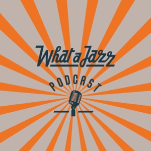 What a Jazz podcast