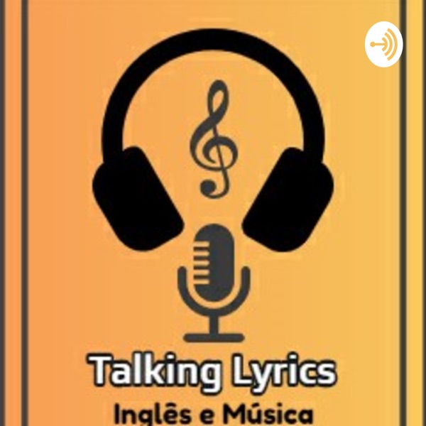 Talking Lyrics - Música e Inglês Artwork