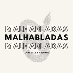 EP. 1 - Quien m* somos y de que m* hablamos? Bienvenid@s a Malhabladas!