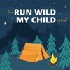 Run Wild My Child Podcast artwork